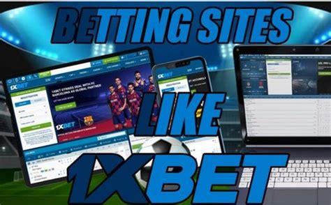 websites like 1xbet|7 Alternatives to 1xBet: The Best Gambling Sites for Sports Betti.